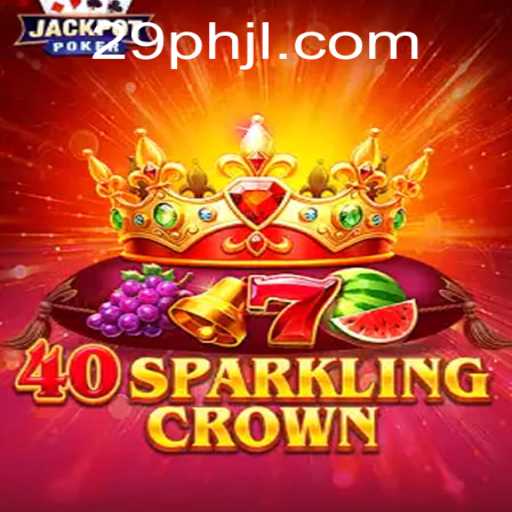 Discover the Exciting World of 40SparklingCrown: A Thrilling New Game With 29PH.com