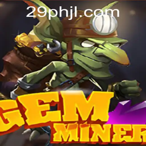 Discover the Thrilling World of GemMiner at 29PH.com