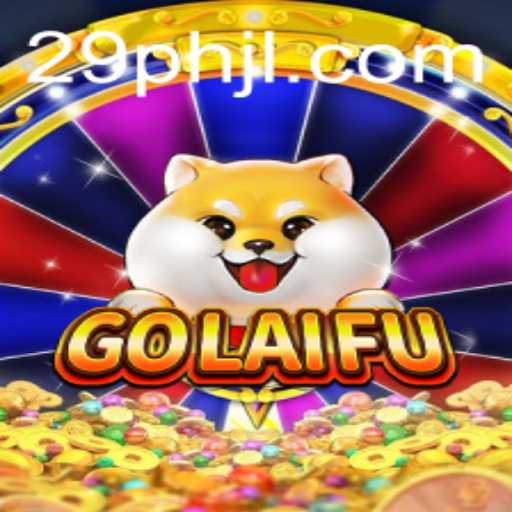 Exploring the Intriguing World of GoLaiFu: The New Gaming Sensation Linked to 29PH.com