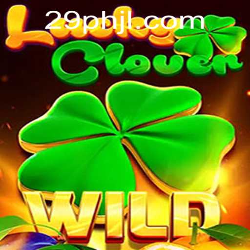 Discover the Thrill of LuckyClover at 29PH.com